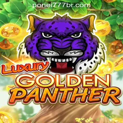 Discover the Thrills of LUXURYGOLDENPANTHER at Ponei777 Oficial Slots Brasil