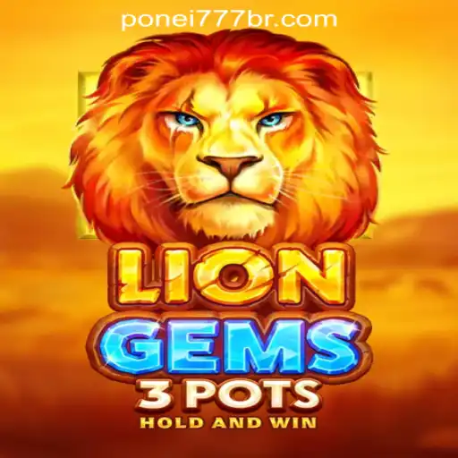 Discover the Thrilling World of LionGems3pots - Ponei777 Oficial Slots Brasil #1