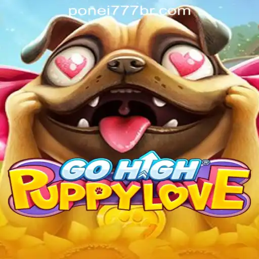 Exploring the Allure of GoHighPuppyLove and Ponei777 Oficial Slots Brasil